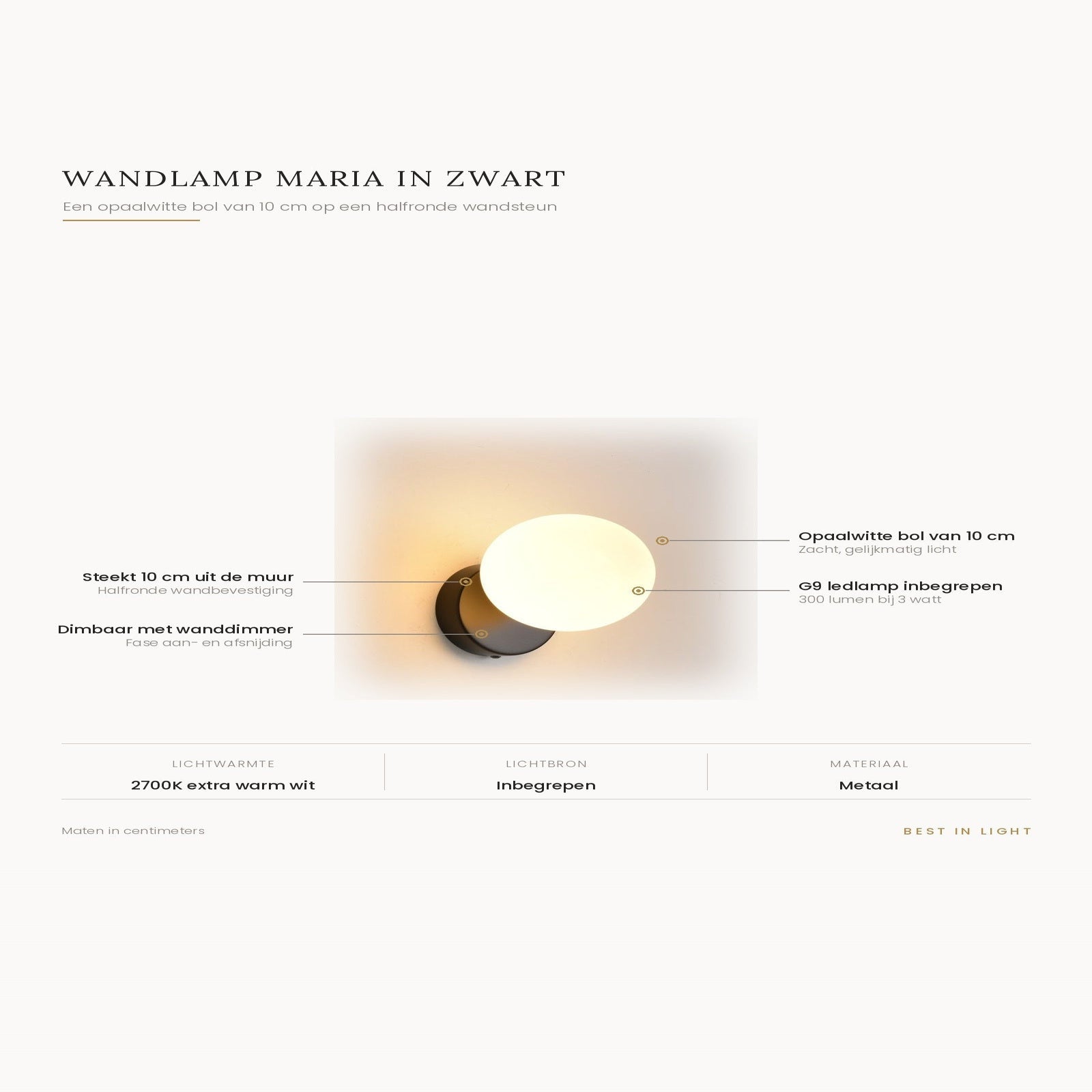 Wandlamp Maria in zwart met maten en kenmerken: opaalwitte bol van 10 cm op een halfronde wandsteun, steekt 10 cm uit de muur, G9 ledlamp van 300 lumen